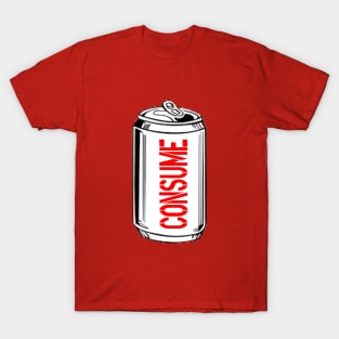 Consume this shirt... T-Shirt